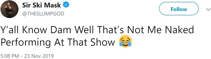 Ski Mask denies the naked rapper was him