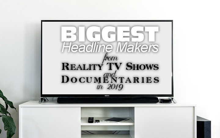 Biggest Headline Makers From Reality TV Shows and Documentaries in 2019