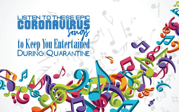 Listen to These Epic Coronavirus Songs to Keep You Entertained During Quarantine