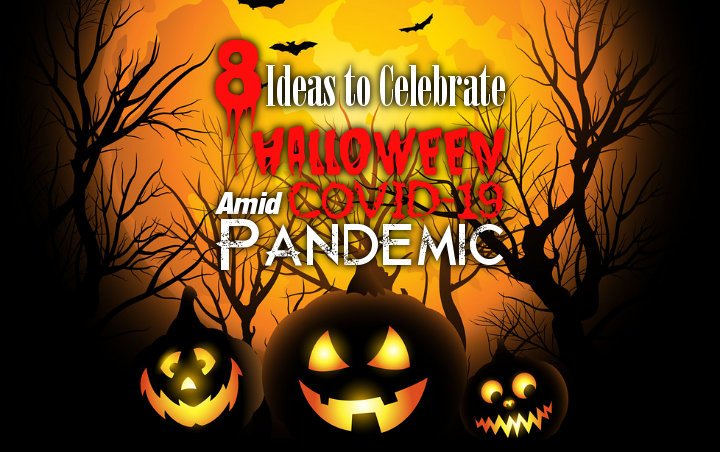 8 Ideas to Celebrate Halloween Amid COVID-19 Pandemic