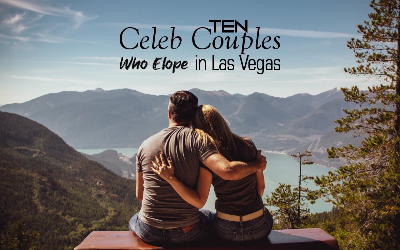 Ten Celeb Couples Who Elope in Las Vegas