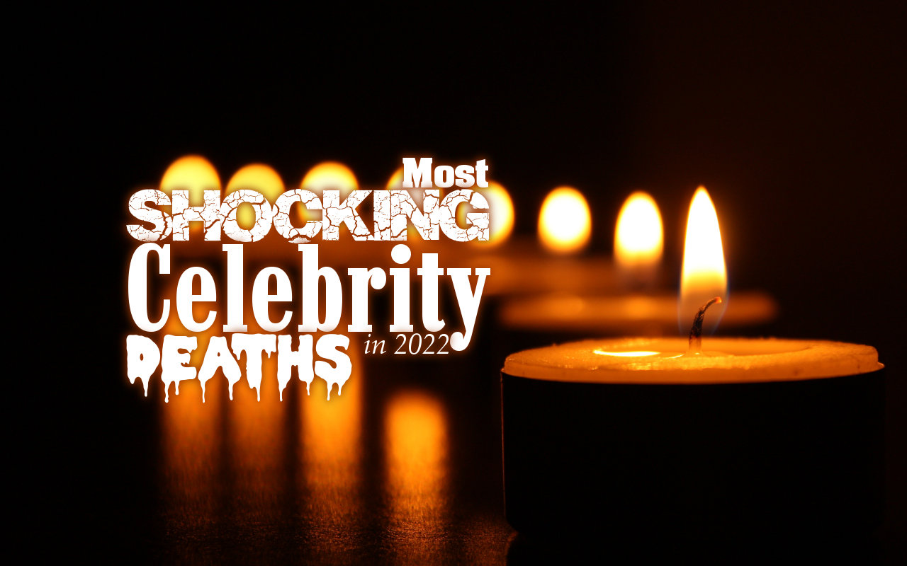 Most Shocking Celebrity Deaths in 2022