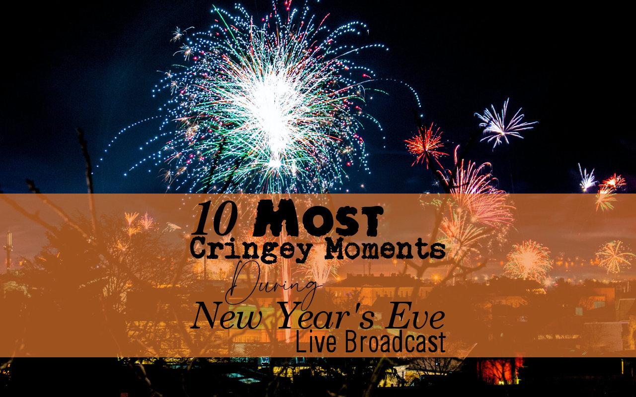 10 Most Cringey Moments During New Year's Eve Live Broadcast
