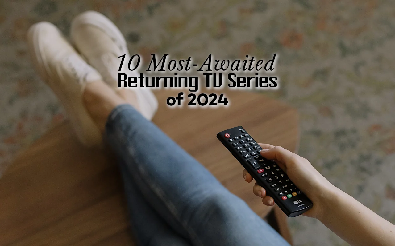 10 Most-Awaited Returning TV Series of 2024 