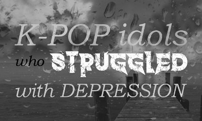 K-Pop Idols Who Struggled With Depression