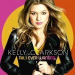 Official Tracklisting for Kelly Clarkson's 'All I Ever Wanted'