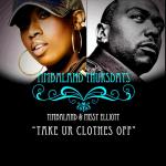 Timbaland's New Song 'Take Ur Clothes Off' Ft. Missy Elliott