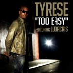 Video Premiere: Tyrese Gibson's 'Too Easy' Ft. Ludacris