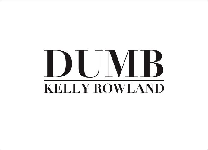 Kelly Rowland Debuts New Song 'Dumb'