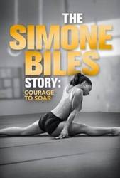Simone Biles Story: Courage to Soar, The