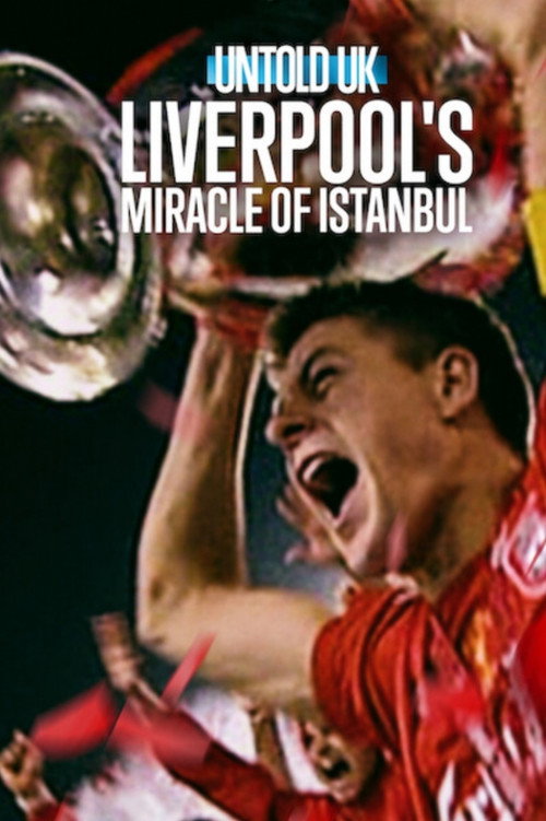Untold UK: Liverpool's? Miracle? of? lstanbul