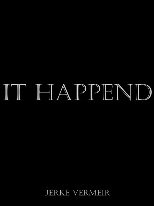 It Happend