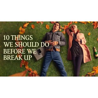 10 Things We Should Do Before We Break Up (2020)