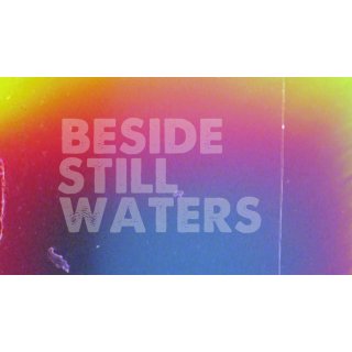 Beside Still Waters (2014)