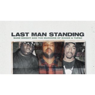 Last Man Standing: Suge Knight and the Murders of Biggie & Tupac (2021)