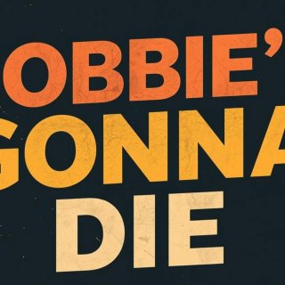 Robbie's Gonna Die (2026)