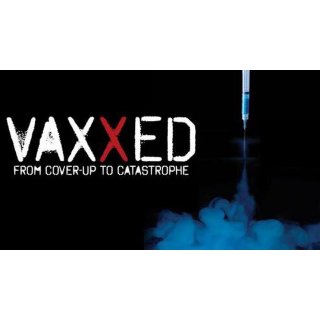 Vaxxed: From Cover-Up to Catastrophe (2016)