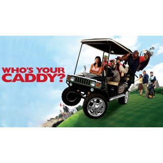 Who's Your Caddy? (2007)