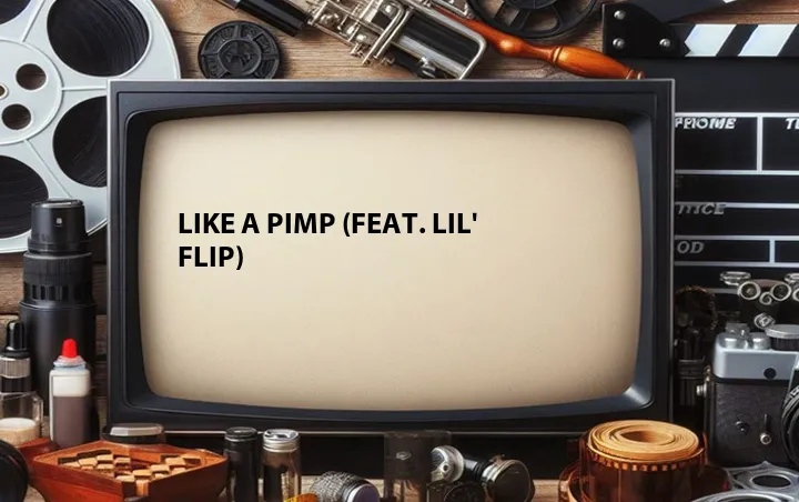 Like a Pimp (Feat. Lil' Flip)