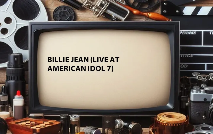 Billie Jean (Live at American Idol 7)