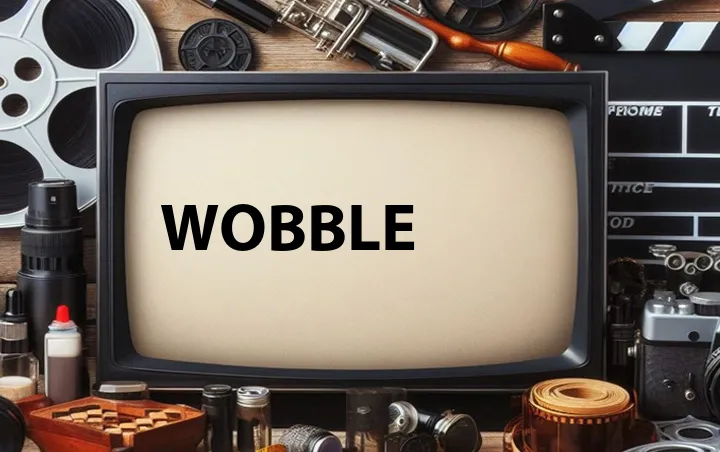 Wobble