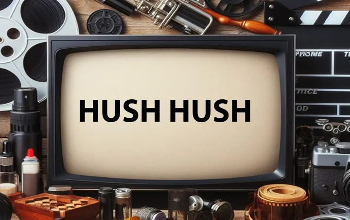 Hush Hush