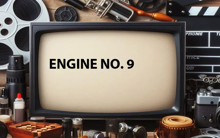 Engine No. 9