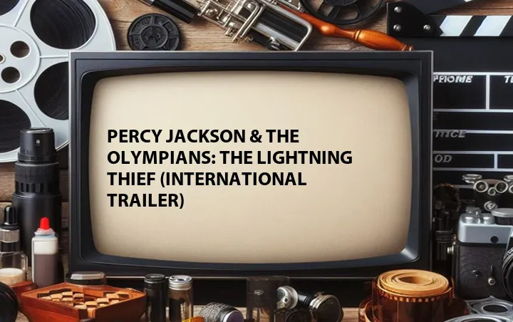 Percy Jackson & the Olympians: The Lightning Thief (International Trailer)