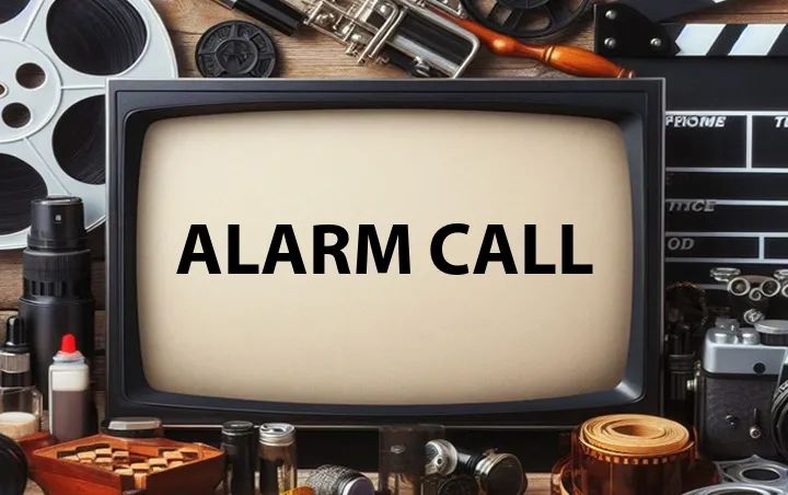 Alarm Call