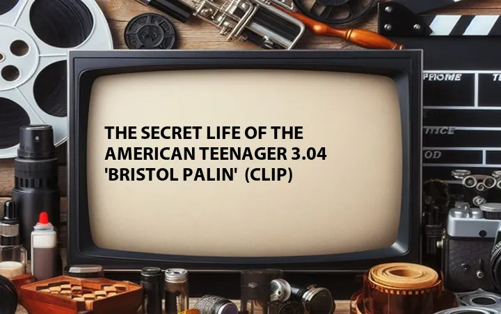 The Secret Life of the American Teenager 3.04 'Bristol Palin'  (Clip)