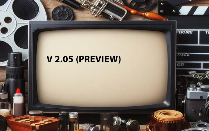 V 2.05 (Preview)