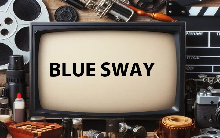 Blue Sway
