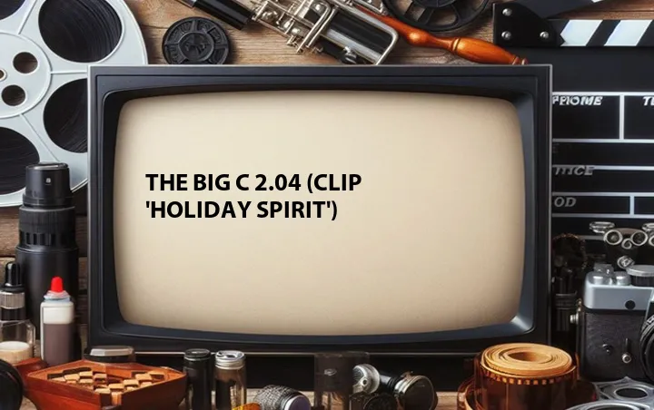 The Big C 2.04 (Clip 'Holiday Spirit')