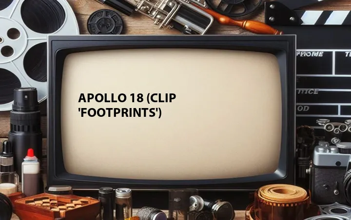 Apollo 18 (Clip 'Footprints')