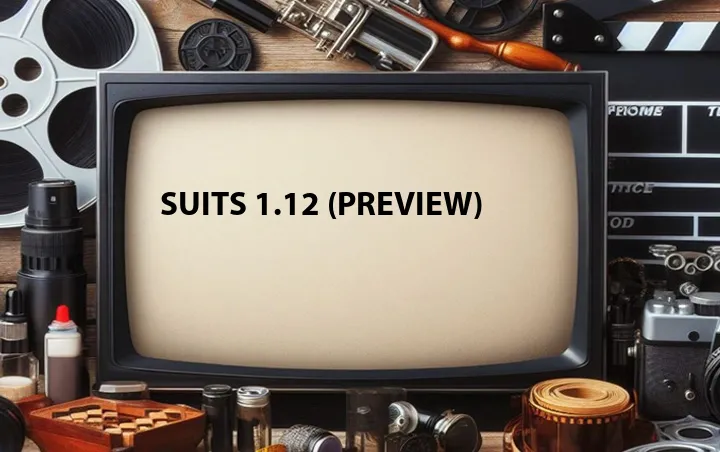 Suits 1.12 (Preview)