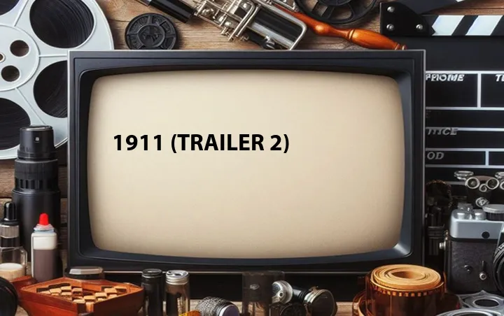 1911 (Trailer 2)