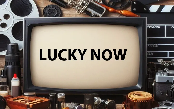Lucky Now