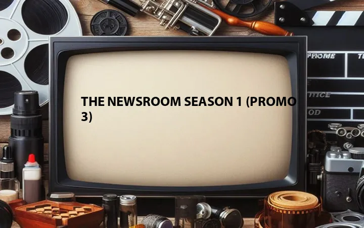 The Newsroom Season 1 (Promo 3)