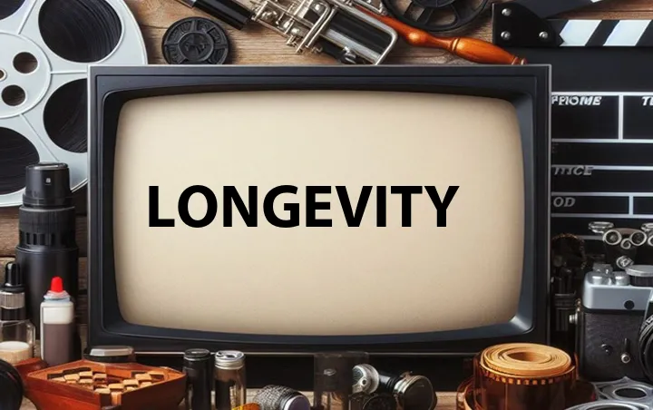 Longevity