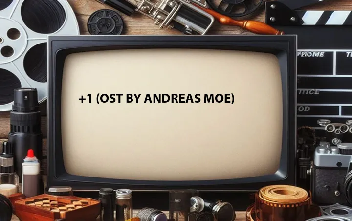 +1 (OST by Andreas Moe)