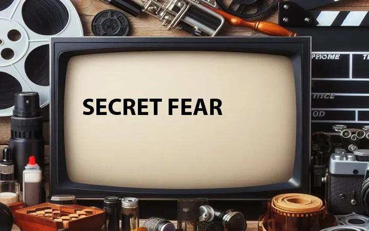 Secret Fear