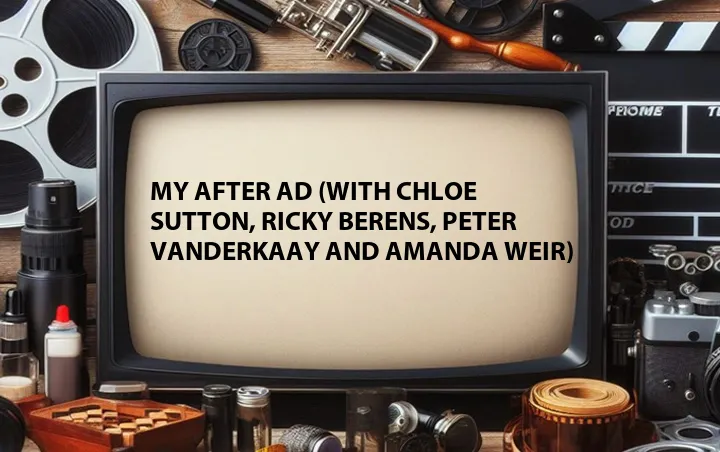 My AFTER Ad (with Chloe Sutton, Ricky Berens, Peter Vanderkaay and Amanda Weir)