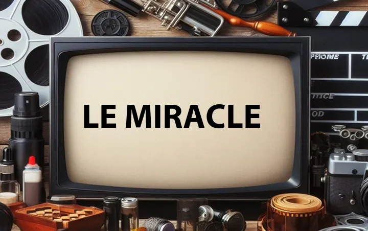 Le Miracle
