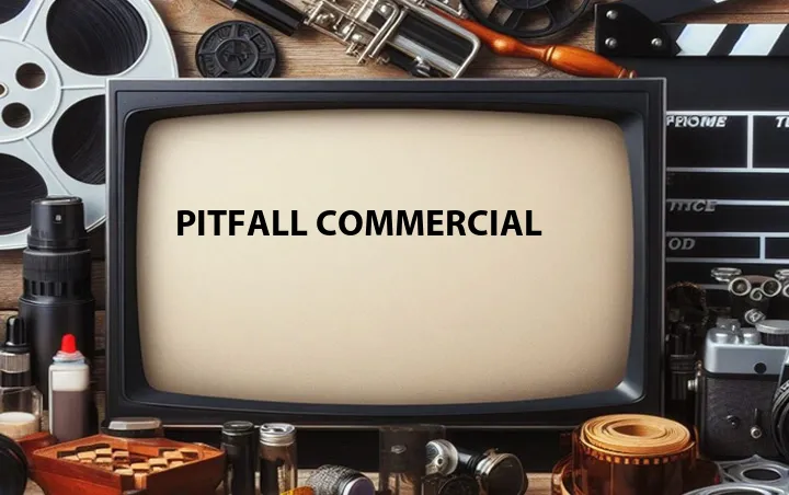 Pitfall Commercial