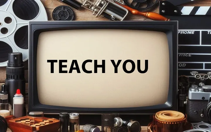 Teach You