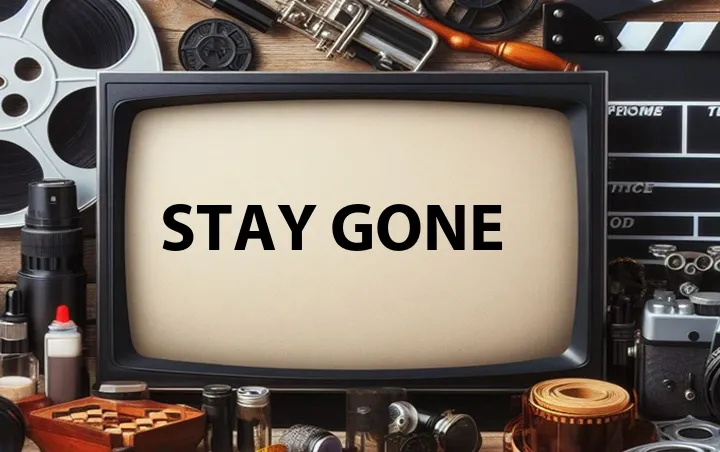 Stay Gone