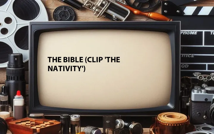 The Bible (Clip 'The Nativity')