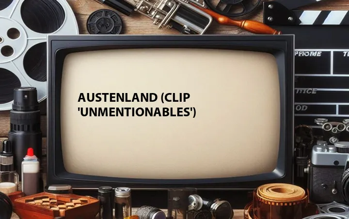 Austenland (Clip 'Unmentionables')