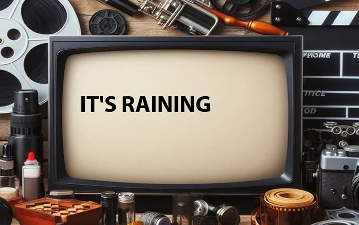 It's Raining