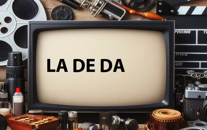 La De Da